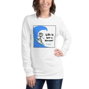 Unisex Long Sleeve Tee | “Life is but a Stream”